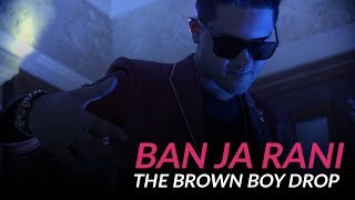 Ban Ja Rani  The Brown Boy Drop  Knox Artiste  Havana x Bom Diggy [upl. by Cyprian]