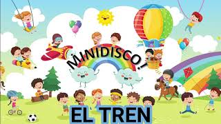 Mini Disco Songs  El Tren Train Song [upl. by Mcclees]