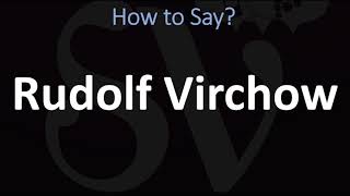 How to Pronounce Rudolf Virchow CORRECTLY [upl. by Diane-Marie]