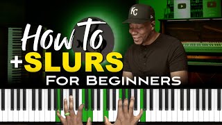 How to ADD Slurs to ANY Song  Piano for Beginners [upl. by Savanna]