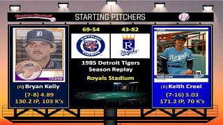 Game 124  1985 Detroit Tigers Season Replay v Kansas City Royals  Royals Stadium [upl. by Anirb]