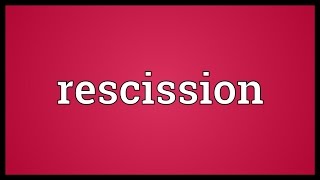 Rescission Meaning [upl. by Oxley]