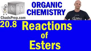 208 Synthesis and Reactions of Esters  Organic Chemistry [upl. by Otilrac]