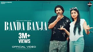 Banda Banja  Official Music Video  Korala Maan  Gurlez Akhtar  Punjabi Song [upl. by Norrabal233]