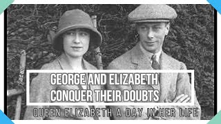 GEORGE VI AND ELIZABETH CONQUER THEIR DOUBTS [upl. by Aitram]