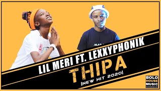 Lil Meri  Thipa Feat Lexxyphonik New Hit 2020 [upl. by Stafani]