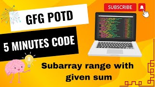 Subarray range with given sum  GFG POTD  5 Minutes Code  GeeksForGeeks  DSA [upl. by Cele803]