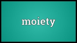 Moiety Meaning [upl. by Dasa]