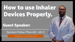 How to use Inhaler Devices Properly Guest Speaker Dr Damien Fisher PharmD AEC [upl. by Namzzaj700]