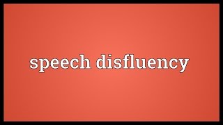 Speech disfluency Meaning [upl. by Amees404]