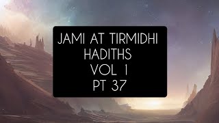 Jami At Tirmidhi Hadiths Vol 1 Pt 37 [upl. by Namzzaj392]