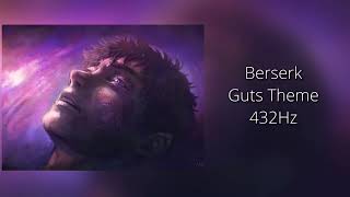 Berserk Guts Theme 432Hz [upl. by Boehike]