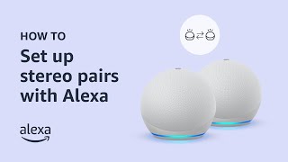 Set up stereo pairs with Alexa  Echo Tips [upl. by Cherice]