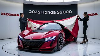 2025 Honda S2000 Is Back The Iconic Roadster Reborn with Unbelievable Power [upl. by Htebazileyram]