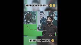 Khan Sir Roasted Pak Major 😅😅  Major Gaurav Chaudhary  Indian Army Motivation 🥵 [upl. by Behl]