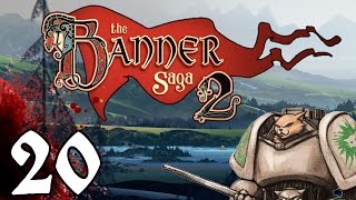 The Banner Saga 2  BUMRUSH  Part 20 Lets Play Banner Saga 2 [upl. by Kurt279]