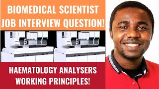 Biomedical Scientist Job Interview Question  Haematology Analysers Working Principles [upl. by Ignacio]