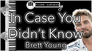 In Case You Didn’t Know  Brett Young  Piano Karaoke Instrumental [upl. by Rudolf]