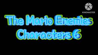 The Mario Enemies Characters 6 [upl. by Garcia]