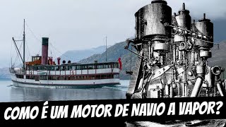 COMO É UM MOTOR DE NAVIO A VAPOR [upl. by Flowers]