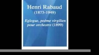 Henri Rabaud 18731949  quotEgloguequot poème virgilien pour orchestre 1899 [upl. by Llerrac]