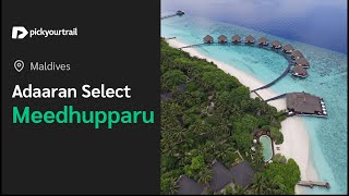 Adaaran Select Meedhupparu Resort Maldives  A Complete Tour  Pickyourtrail [upl. by Christopher]