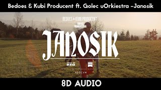 Bedoes amp Kubi Producent ft Golec uOrkiestra  Janosik 8D AUDIO [upl. by Garland]