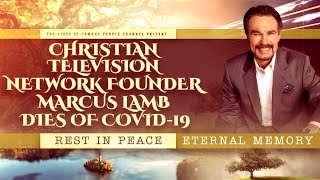 Christian Television Network Founder Marcus Lamb Dies Of COVID19 [upl. by Ultann]