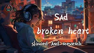 Mind Relax Mashup Song💕  Love Song In Hindi  SlowedReverb New Song [upl. by Inamik]