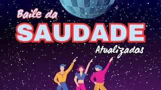 BAILE DA SAUDADE  Atualizados [upl. by Dionis]