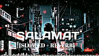 Salamat Slowed  Reverb Arijit Singh Tulsi Kumar  Sad Song 😭😭😭💔💔💔  St Best Lofi 20 [upl. by Nahgeem]