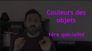 LCDR  Couleurs des objets 1ère spé [upl. by Johns241]