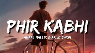 Phir Kabhi Lofi Lyrics  Arijit Singh Amaal Mallik [upl. by Annawoj]