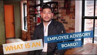 What is an Employee Advisory Board [upl. by Gnehs]