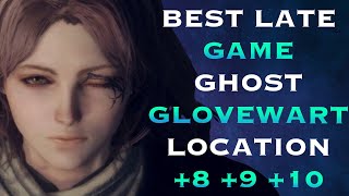 ELDEN RING BEST LATE GAME GHOST GLOVEWART LOCATION GHOST GLOVEWART 8 9 10 AND GLOVEWORT BEARING [upl. by Ahsaekal]