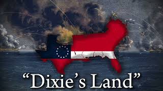 Dixie’s Land  Unofficial Anthem of the Confederate States of America [upl. by Suirrad]