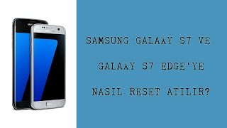 Samsung Galaxy S7 Serisine Nasıl Reset Atılır [upl. by Eico849]