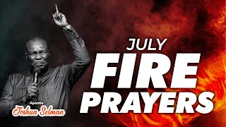 July Fire Prayer 2024 Apostle Joshua Selman [upl. by Odirfliw]