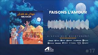 NIKANOR  FAISONS L’AMOUR AUDIO OFFICIEL [upl. by Elohc]