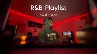 Chill RampBSoul  Playlist [upl. by Anastas]