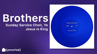 Ye Sunday Service Choir  Brothers  NEW LEAK [upl. by Ycinuq942]