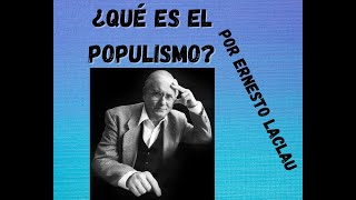 ¿Qué es el Populismo Por Ernesto Laclau [upl. by Ahtenak]