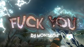 Fck You⚡️  R6 Montage [upl. by Skippie]