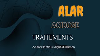 Traitement de lacidose 3 lALAR [upl. by Akineg]