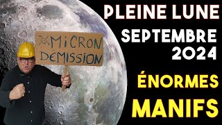 🌕 PLEINE LUNE SEPTEMBRE 2024 ENORMES MANISFESTATIONS EN FRANCE A PREVOIR [upl. by Neirb]