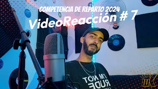 VideoReacción 7 ☘️ Competencia De Reparto 2024 WK Music [upl. by Wanfried]