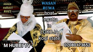 Kalli yadda aka gudanar da Wasan Regatta a LOKOJA kogi state [upl. by Ykroc]