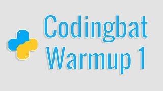 Codingbat  Warmup 1  Python Tutorial [upl. by Whitcomb]