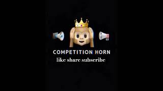 COMPETITION HORN🔥📣🔊🙉dialogue mix like share subscribe [upl. by Madanhoj]