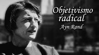 El objetivismo radical Ayn Rand [upl. by Enorel954]